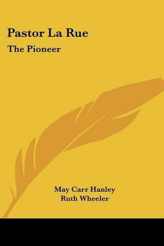 Cover image for Pastor La Rue: The Pioneer