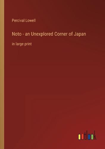 Cover image for Noto - an Unexplored Corner of Japan