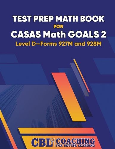 Test Prep Math Book for CASAS Math GOALS 2 Level D-Forms 927M and 928M