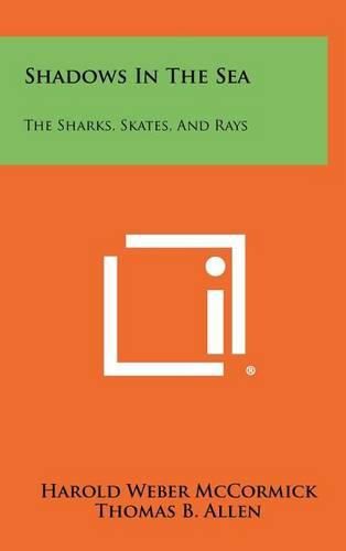 Shadows in the Sea: The Sharks, Skates, and Rays