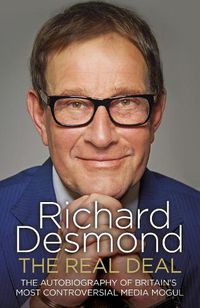 Cover image for The Real Deal: The Autobiography of Britain's Most Controversial Media Mogul