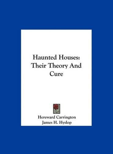 Cover image for Haunted Houses: Their Theory and Cure