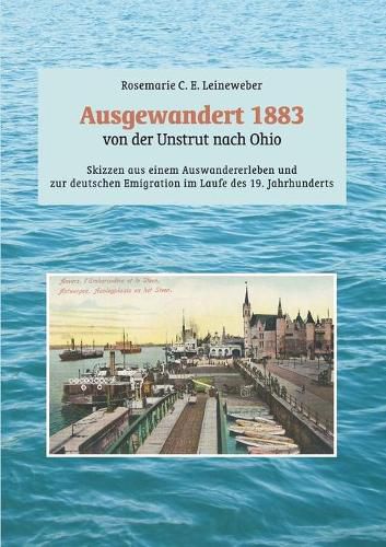 Cover image for Ausgewandert 1883: von der Unstrut nach Ohio