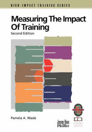 Cover image for Measuring the Impact of Training: A Practical Guide to Calculating Measurable Results