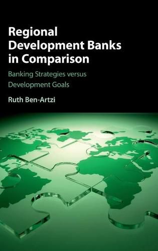 Cover image for Regional Development Banks in Comparison: Banking Strategies versus Development Goals