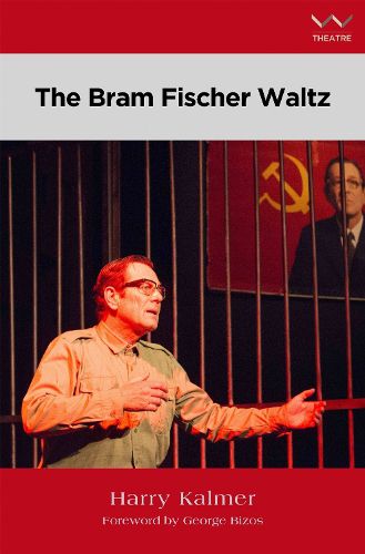 Cover image for The Bram Fischer Waltz: A play
