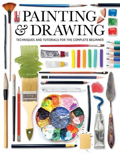 Cover image for Painting & Drawing - Techniques and Tutorials for the Complete Beginner