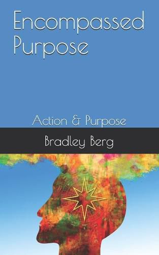 Cover image for Encompassed Purpose: Action & Purpose