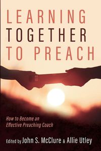 Cover image for Learning Together to Preach