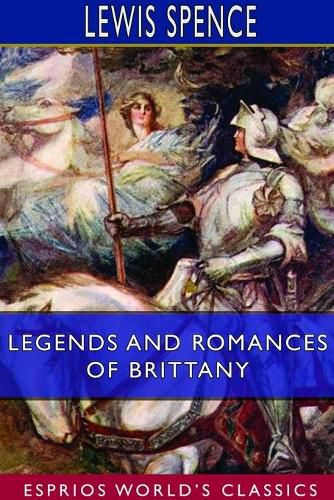 Cover image for Legends and Romances of Brittany (Esprios Classics)