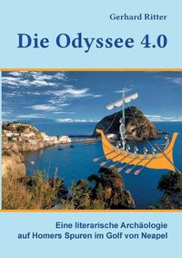 Cover image for Die Odyssee 4.0: Eine literarische Archaologie auf Homers Spuren im Golf von Neapel