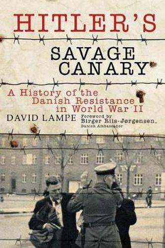 Cover image for Hitler's Savage Canary: A History of the Danish Resistance in World War II