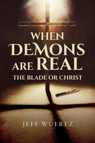 Cover image for When Demons are Real - The Blade or Christ