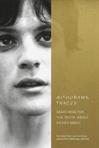 Cover image for Withdrawn Traces: Searching for the Truth about Richey Manic, Foreword by Rachel Edwards