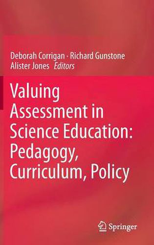 Valuing Assessment in Science Education: Pedagogy, Curriculum, Policy