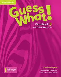 Cover image for Guess What! American English Level 5 Workbook with Online Resources