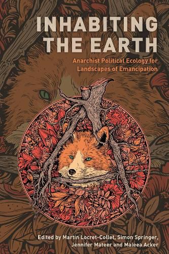 Cover image for Inhabiting the Earth: Anarchist Political Ecology for Landscapes of Emancipation