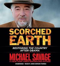 Cover image for Scorched Earth: Restoring America After Obama