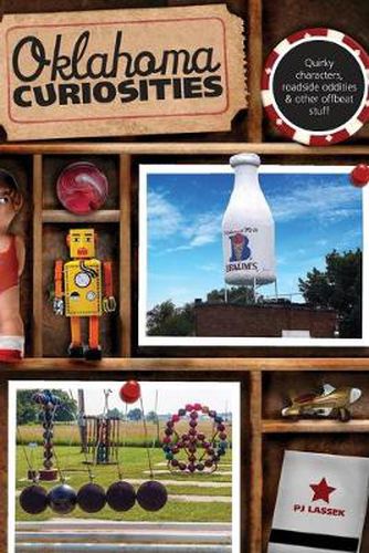 Cover image for Oklahoma Curiosities: Quirky Characters, Roadside Oddities & Other Offbeat Stuff