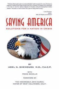 Cover image for Saving America: Solutions for A Nation in Crisis