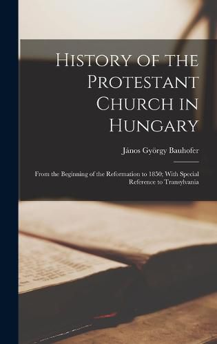 Cover image for History of the Protestant Church in Hungary