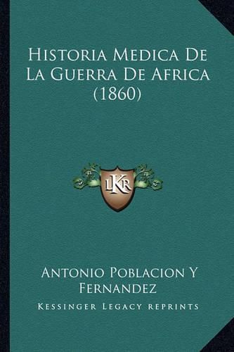 Cover image for Historia Medica de La Guerra de Africa (1860)