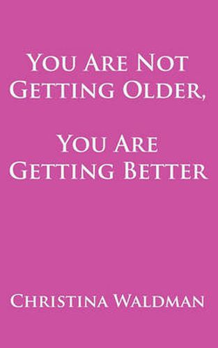 Cover image for You Are Not Getting Older, You Are Getting Better