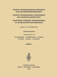 Cover image for Vierter Internationaler Kongress fur Elektronenmikroskopie / Fourth International Conference on Electron Microscopy / Quatrieme Congres International de Microscopie Electronique: Verhandlungen Band I Physikalisch-Technischer Teil