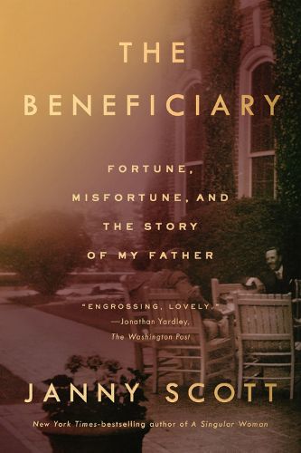 Cover image for The Beneficiary: Fortune, Misfortune, and the Story of My Father