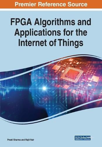 Cover image for FPGA Algorithms and Applications for the Internet of Things