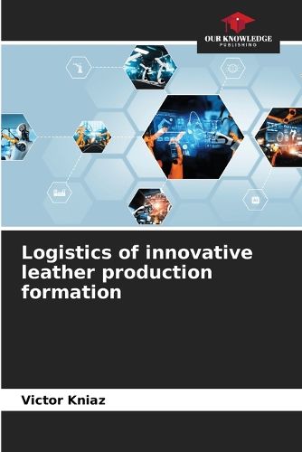 Cover image for Logistics of innovative leather production formation