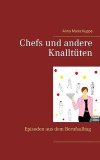 Cover image for Chefs und andere Knalltuten: Episoden aus dem Berufsalltag