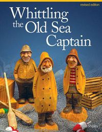 Cover image for Whittling the Old Sea Captain, Revised Edition
