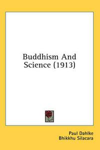 Cover image for Buddhism and Science (1913)