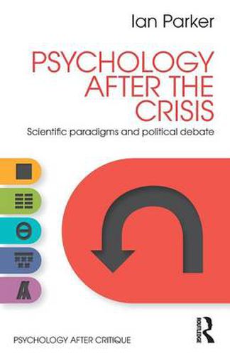 Cover image for Psychology After the Crisis: Scientific paradigms and political debate