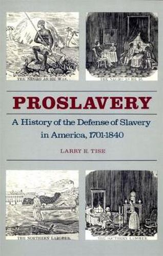 Cover image for Proslavery: A History Of The Defense Of Slavery In America, 1701-1840