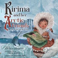 Cover image for Kirima and her Arctic Friends: A Tale of New Life