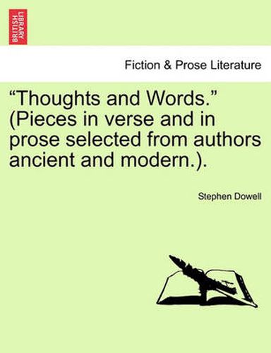 Cover image for Thoughts and Words. (Pieces in Verse and in Prose Selected from Authors Ancient and Modern..