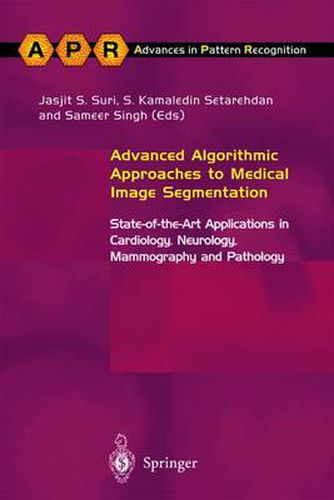 Cover image for Advanced Algorithmic Approaches to Medical Image Segmentation: State-of-the-Art Applications in Cardiology, Neurology, Mammography and Pathology