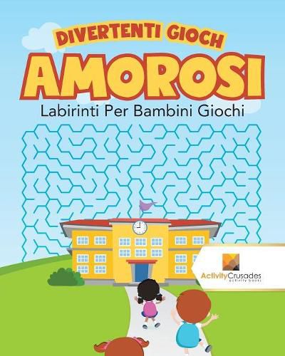 Divertenti Giochi Amorosi: Labirinti Per Bambini Giochi