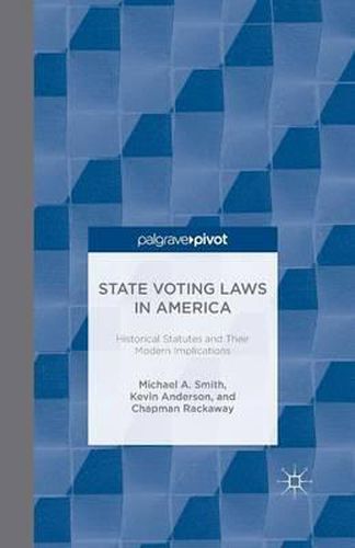 Cover image for State Voting Laws in America: Historical Statutes and Their Modern Implications