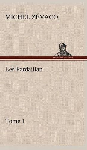 Cover image for Les Pardaillan - Tome 01