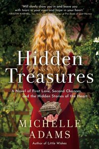 Cover image for Hidden Treasures: A Novel of First Love, Second Chances, and the Hidden Stories of the Heart