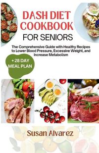Cover image for Dash Diet Cookbook for Seniors