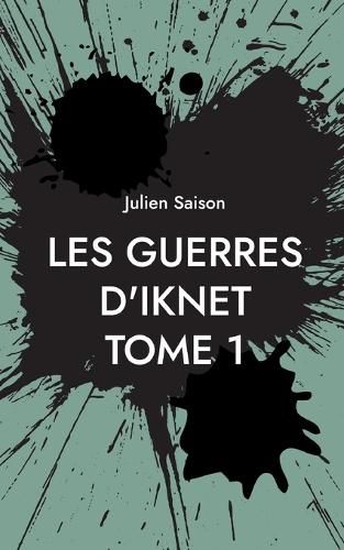 Cover image for Les Guerres d'Iknet - Tome 1