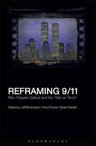 Cover image for Reframing 9/11: Film, Popular Culture and the  War on Terror