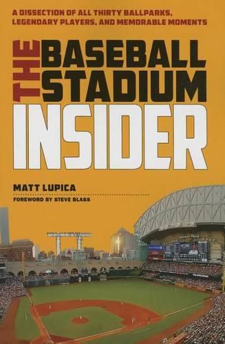 Cover image for The Baseball Stadium Insider: A Dissection of All Thirty Ballparks, Legendary Players, and Memorable Moments