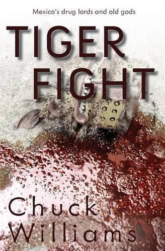 Cover image for Tiger Fight: Mexico's Drug Lords and Old Gods