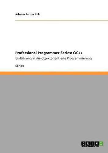 Cover image for Professional Programmer Series: C/C++: Einfuhrung in die objektorientierte Programmierung