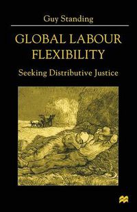 Cover image for Global Labour Flexibility: Seeking Distributive Justice